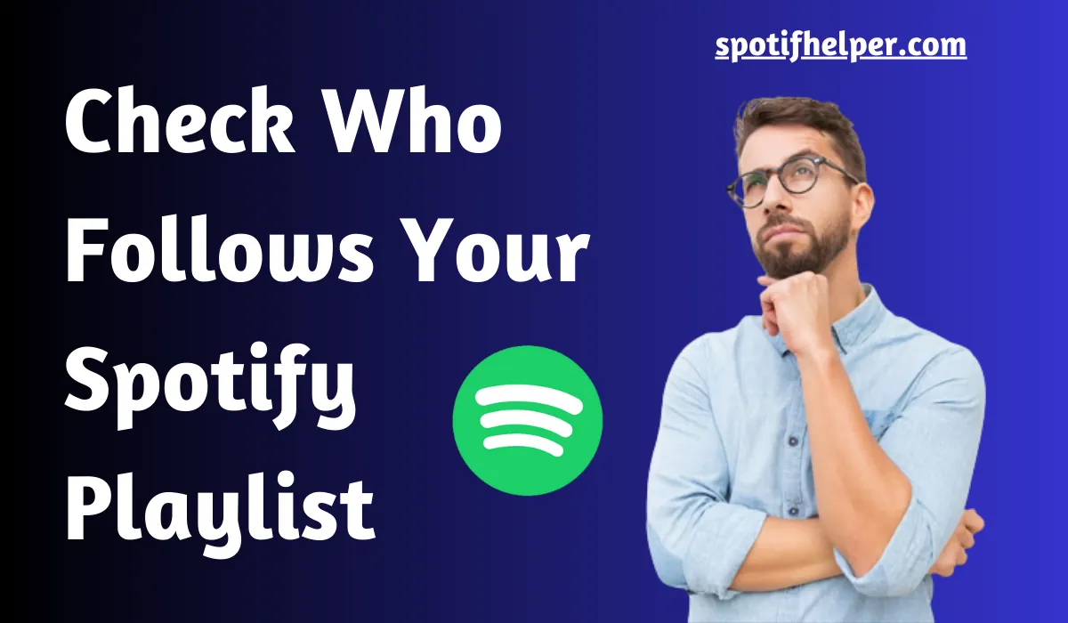 Check Who Follows Your Spotify Playlist