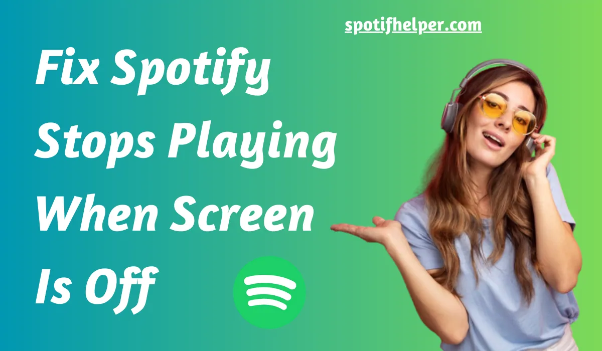 Spotify Stops Playing When Screen Is Off