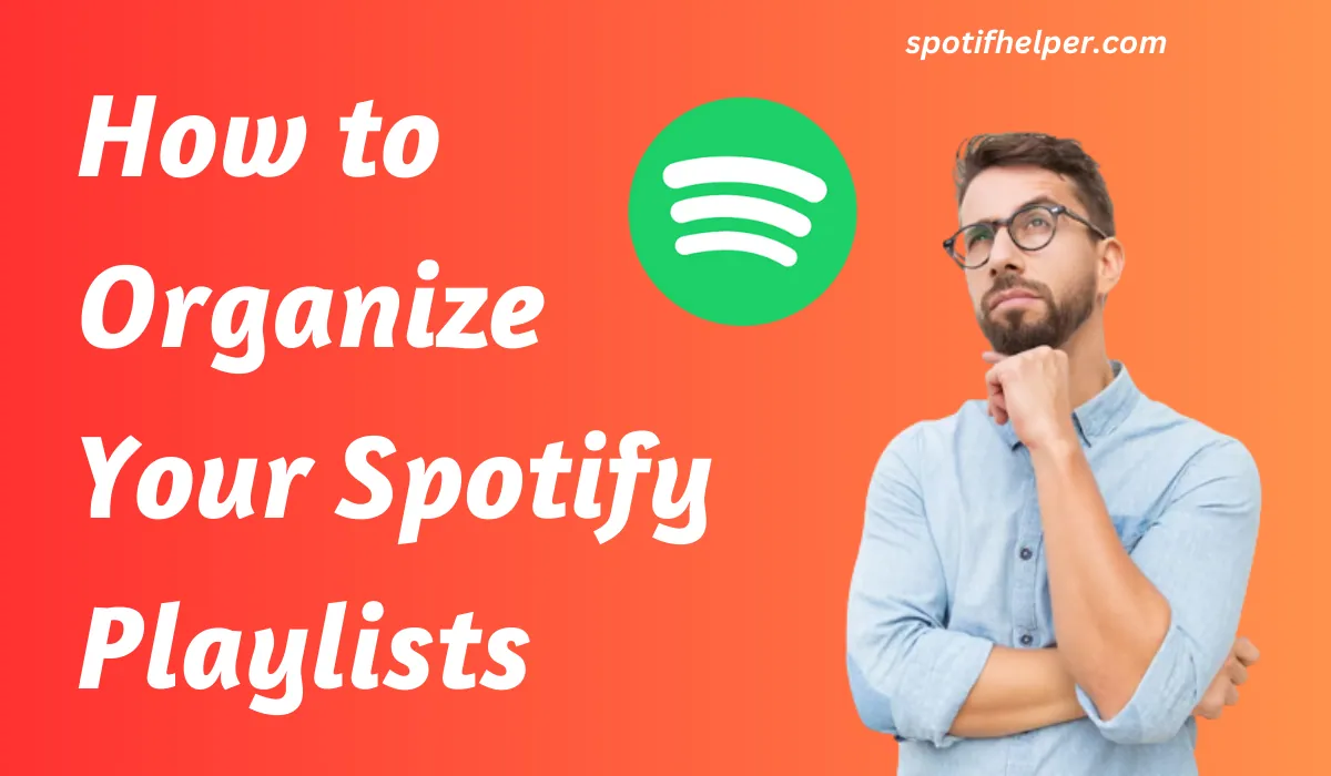 How to Organize Spotify Playlists