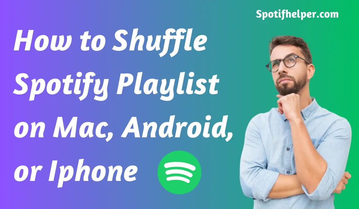 Read more about the article How to Shuffle Spotify Playlist 2024?