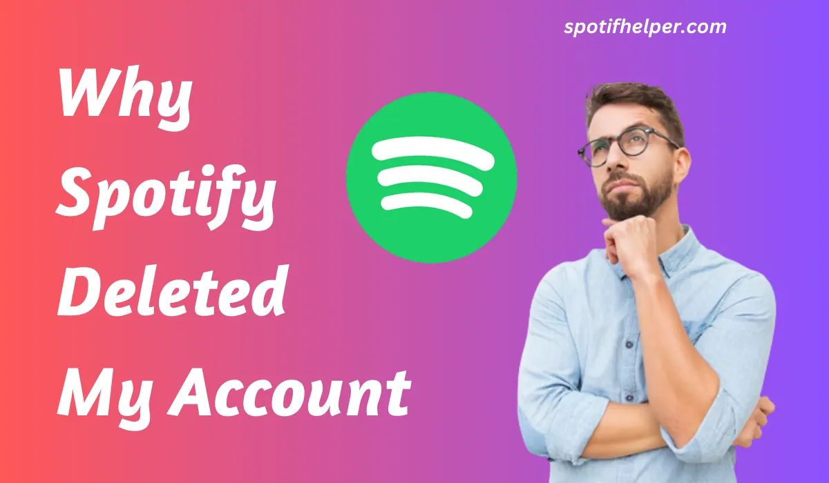 Why Spotify Deleted My Account