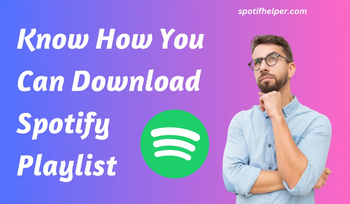 Read more about the article How to Download Spotify Playlist